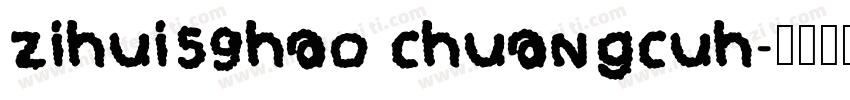 zihui59hao chuangcuh字体转换